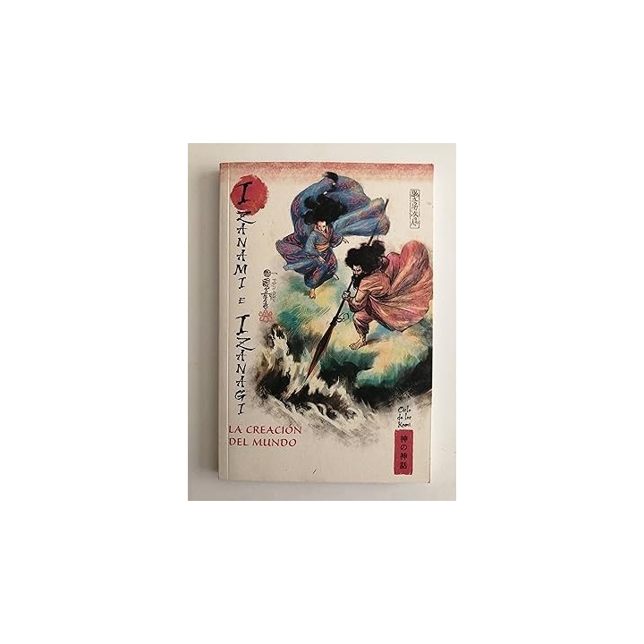 Izanami e Izanagi. La creación del mundo. Ciclo de los Kami